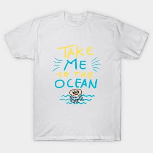 Take mi to the Ocean T-Shirt